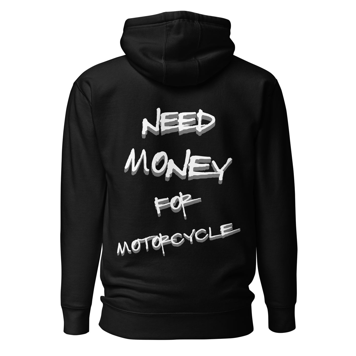 Need Money For Motorcycle hoodie